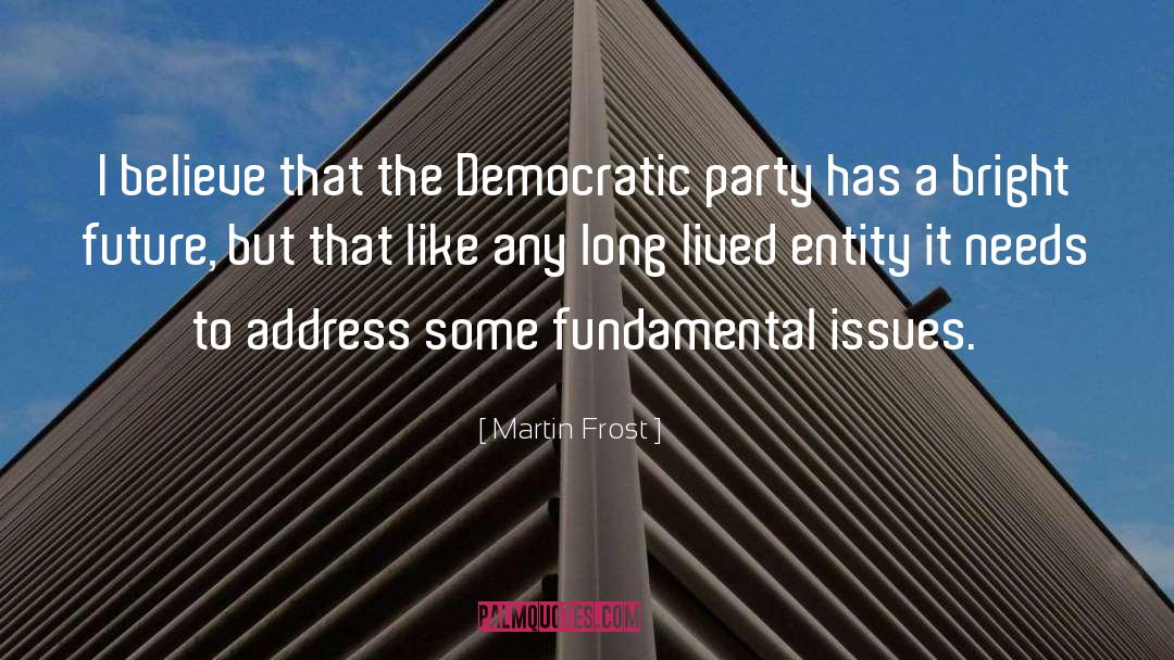 Democratic Party quotes by Martin Frost