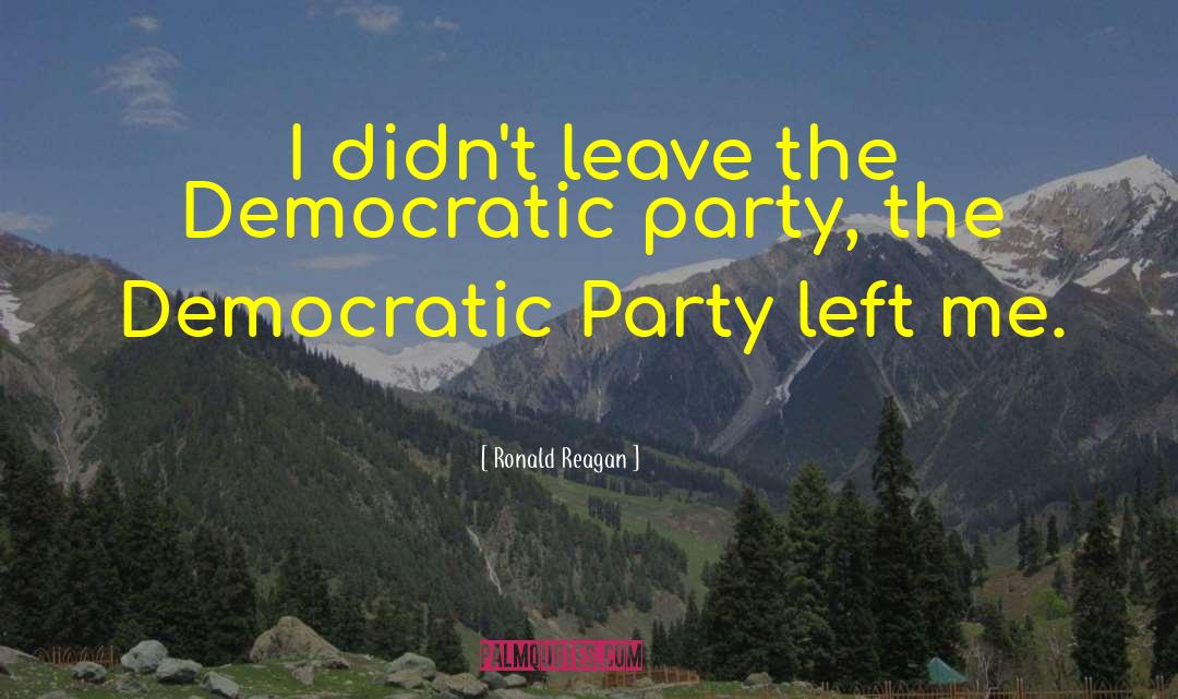 Democratic Party quotes by Ronald Reagan