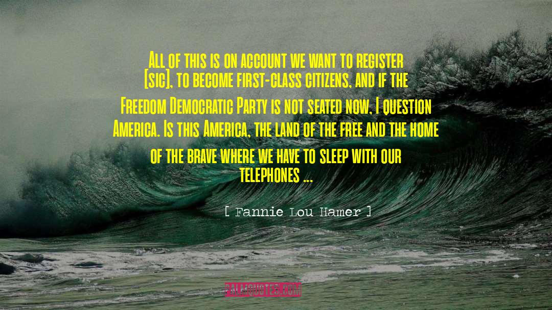 Democratic Party quotes by Fannie Lou Hamer