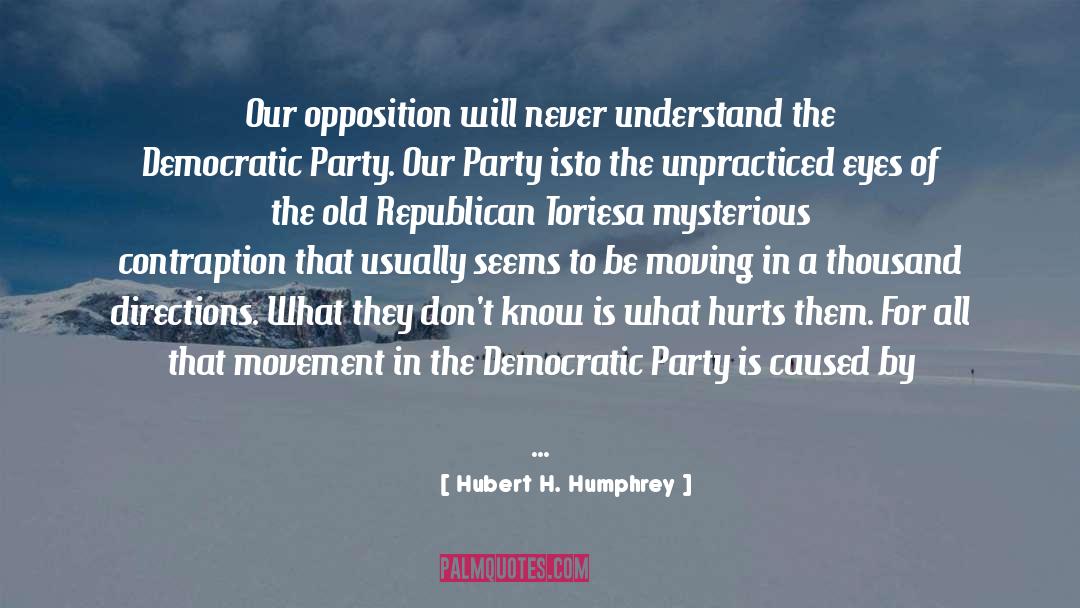 Democratic Party quotes by Hubert H. Humphrey