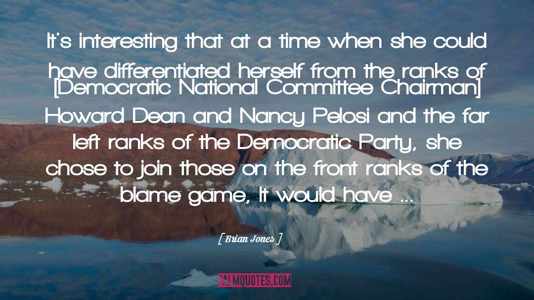 Democratic Party quotes by Brian Jones
