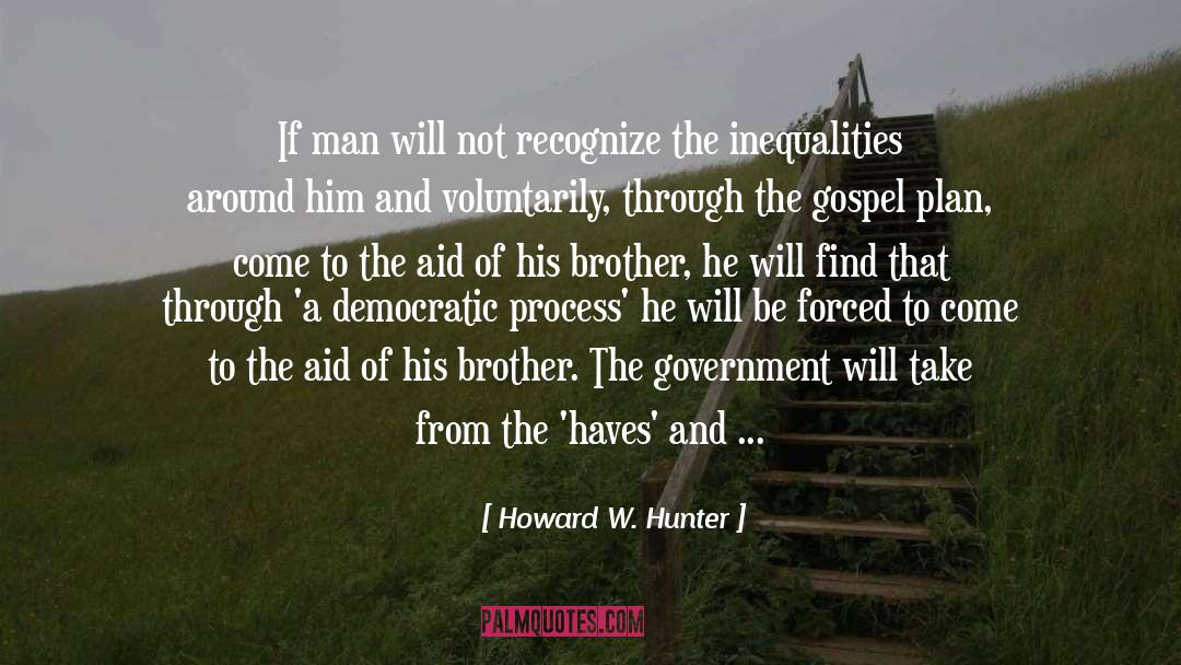 Democratic Process quotes by Howard W. Hunter