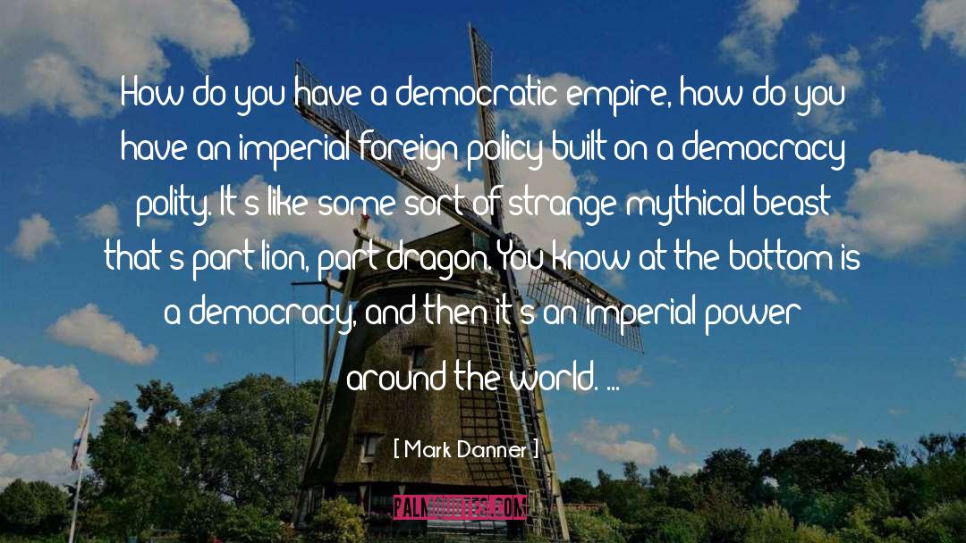 Democratic quotes by Mark Danner