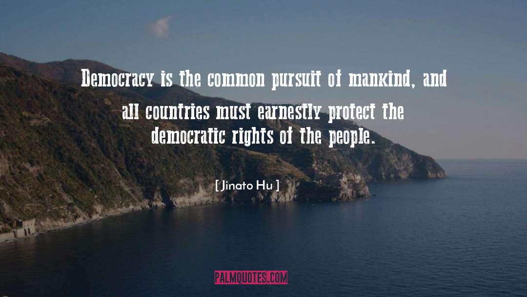 Democratic Rights quotes by Jinato Hu