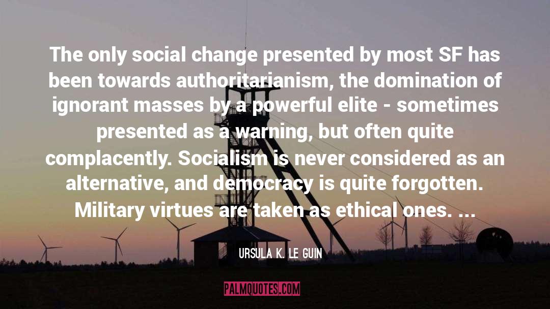 Democratic Socialism quotes by Ursula K. Le Guin