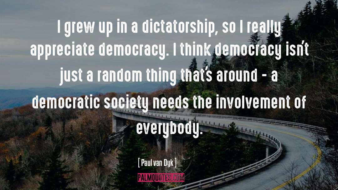 Democratic Society quotes by Paul Van Dyk