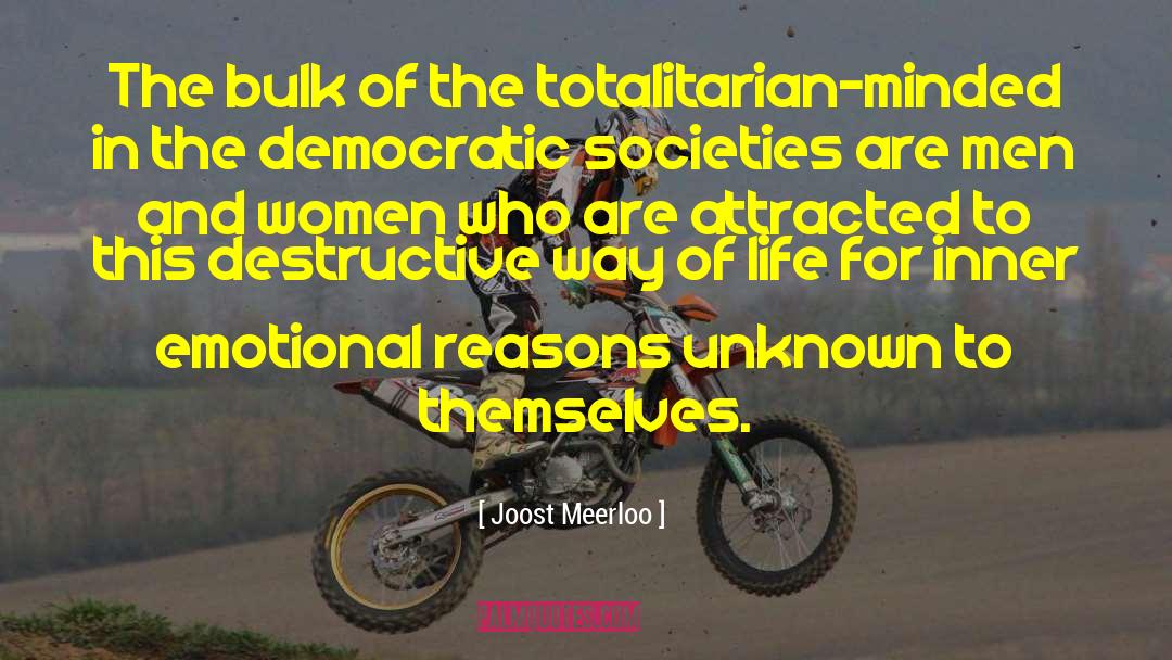 Democratic Society quotes by Joost Meerloo