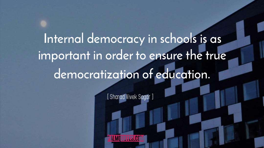 Democratization quotes by Sharad Vivek Sagar