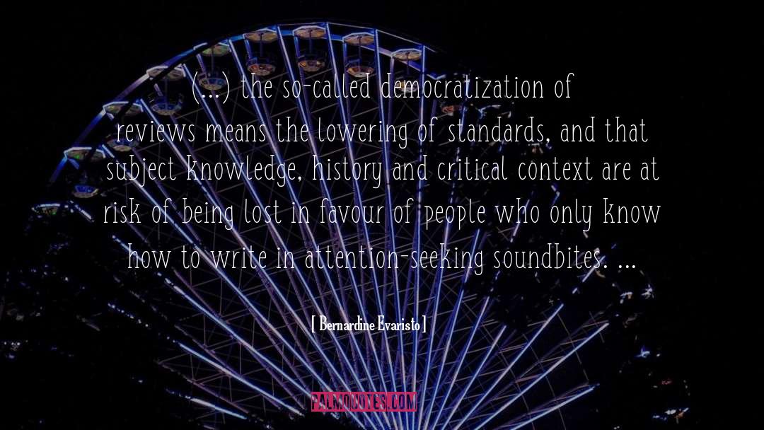 Democratization quotes by Bernardine Evaristo