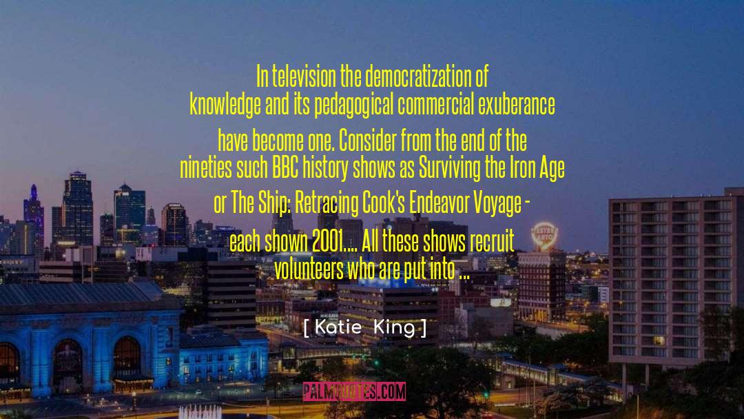 Democratization quotes by Katie  King