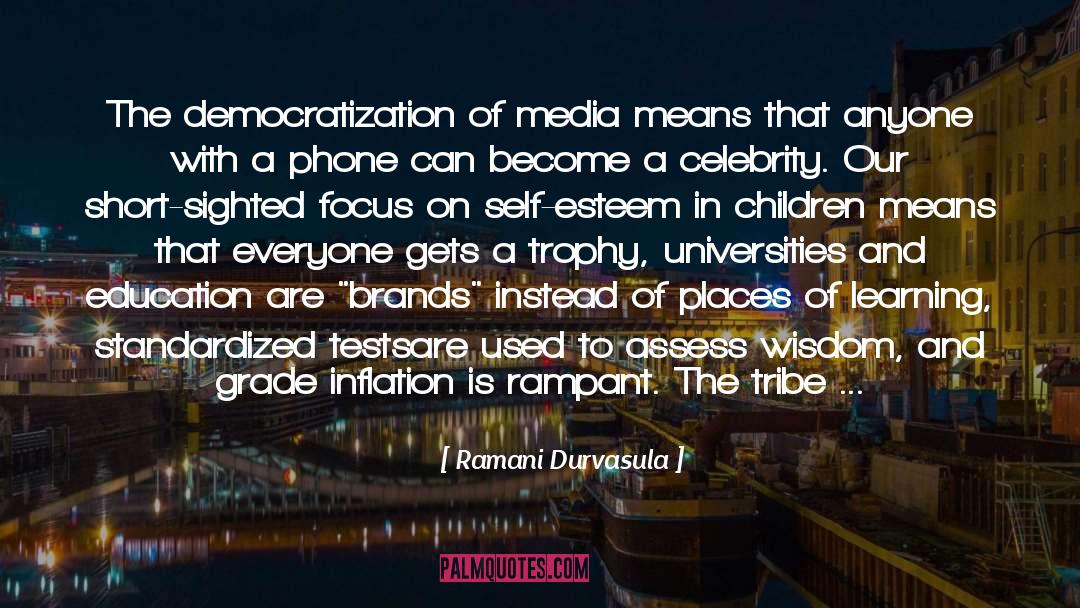 Democratization quotes by Ramani Durvasula