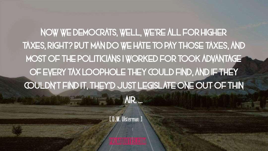 Democrats quotes by D.W. Ulsterman