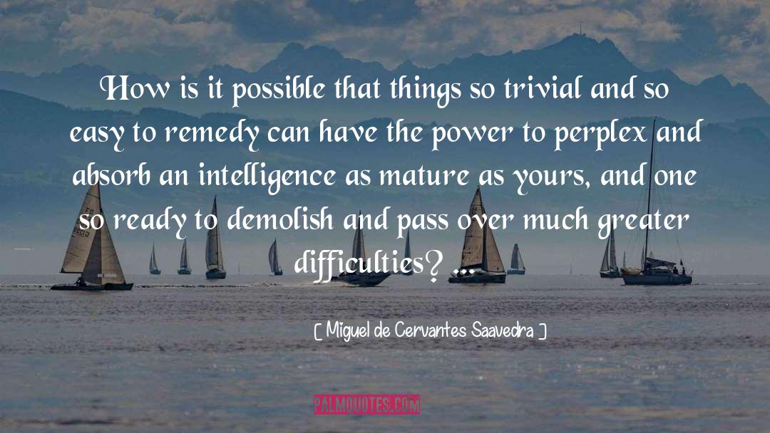 Demolish quotes by Miguel De Cervantes Saavedra