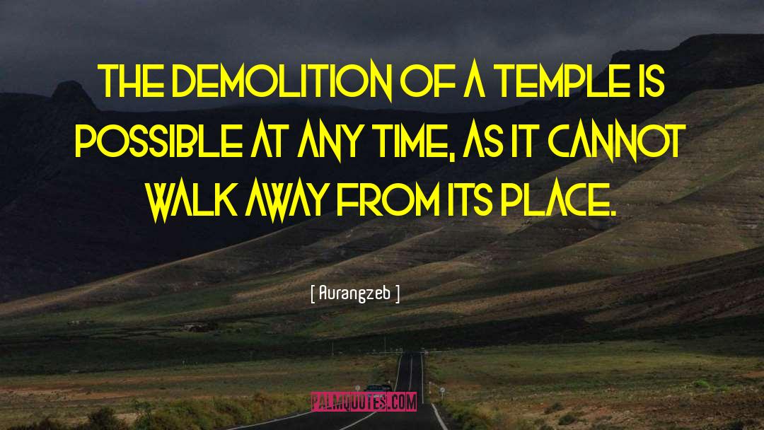 Demolition quotes by Aurangzeb