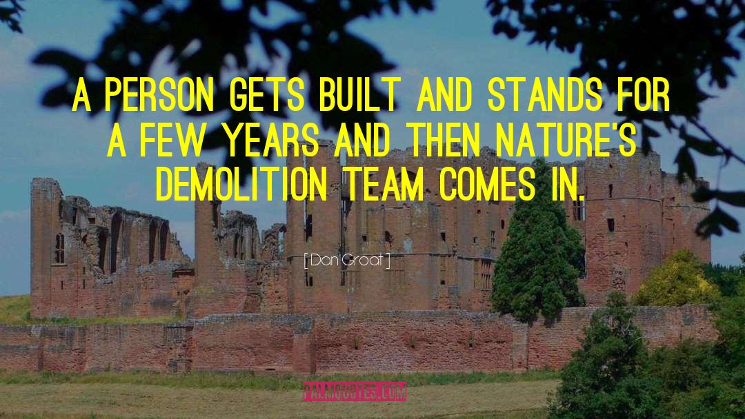 Demolition quotes by Dan Groat