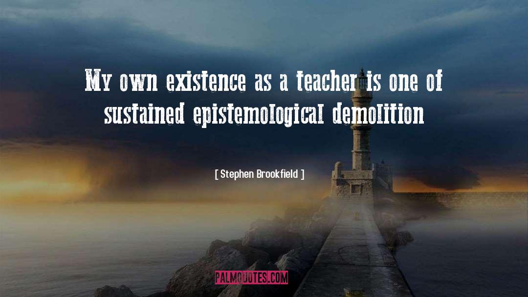 Demolition quotes by Stephen Brookfield