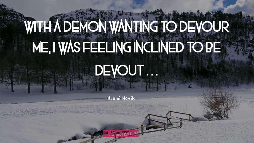 Demon Dealing quotes by Naomi Novik