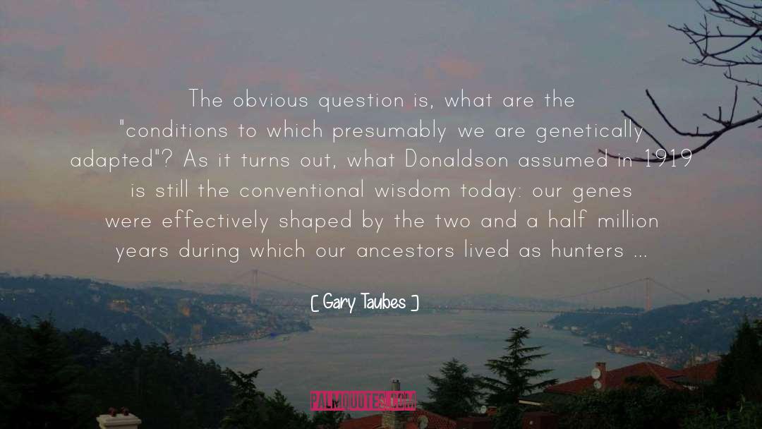 Demon Hunters quotes by Gary Taubes