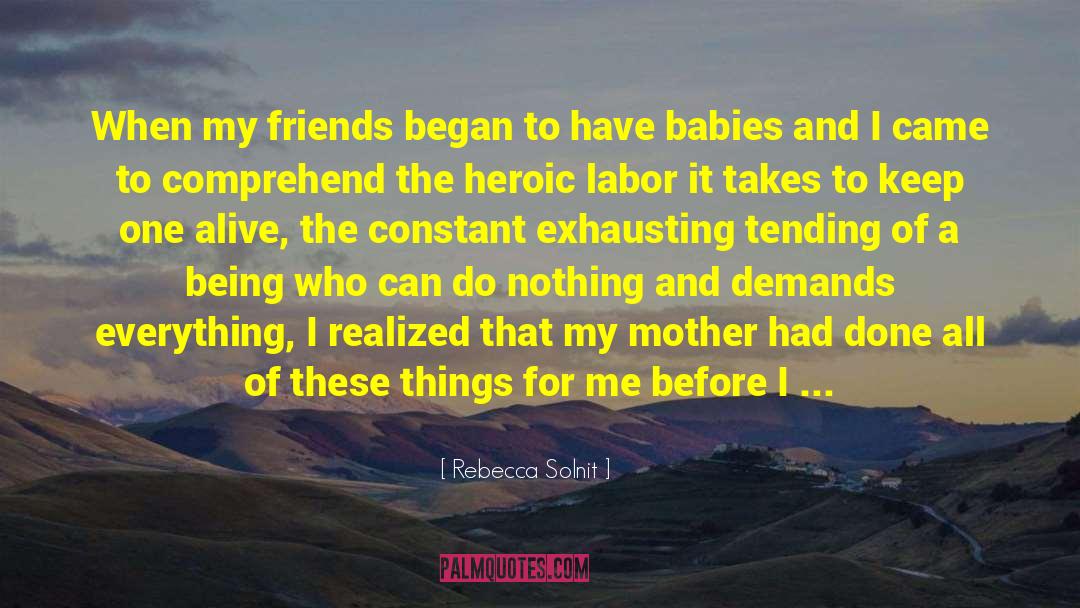 Demonic Babies quotes by Rebecca Solnit