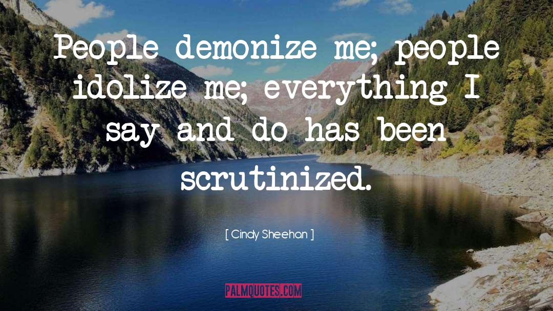 Demonize quotes by Cindy Sheehan