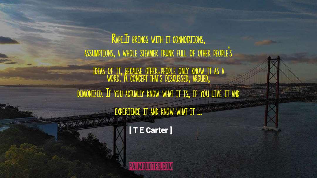 Demonized quotes by T E Carter