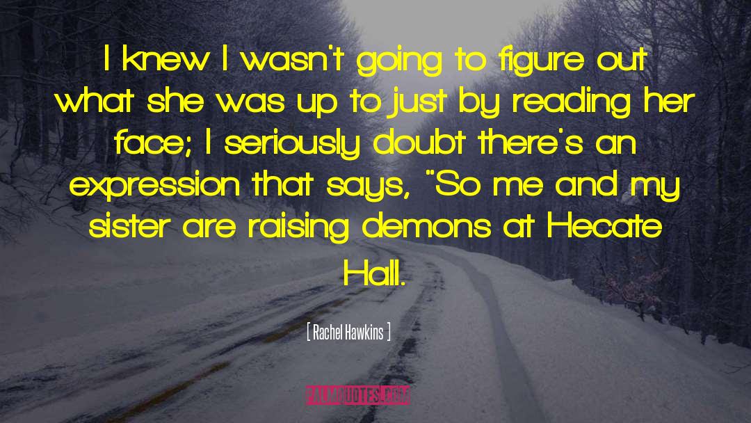 Demons At Deadnight quotes by Rachel Hawkins