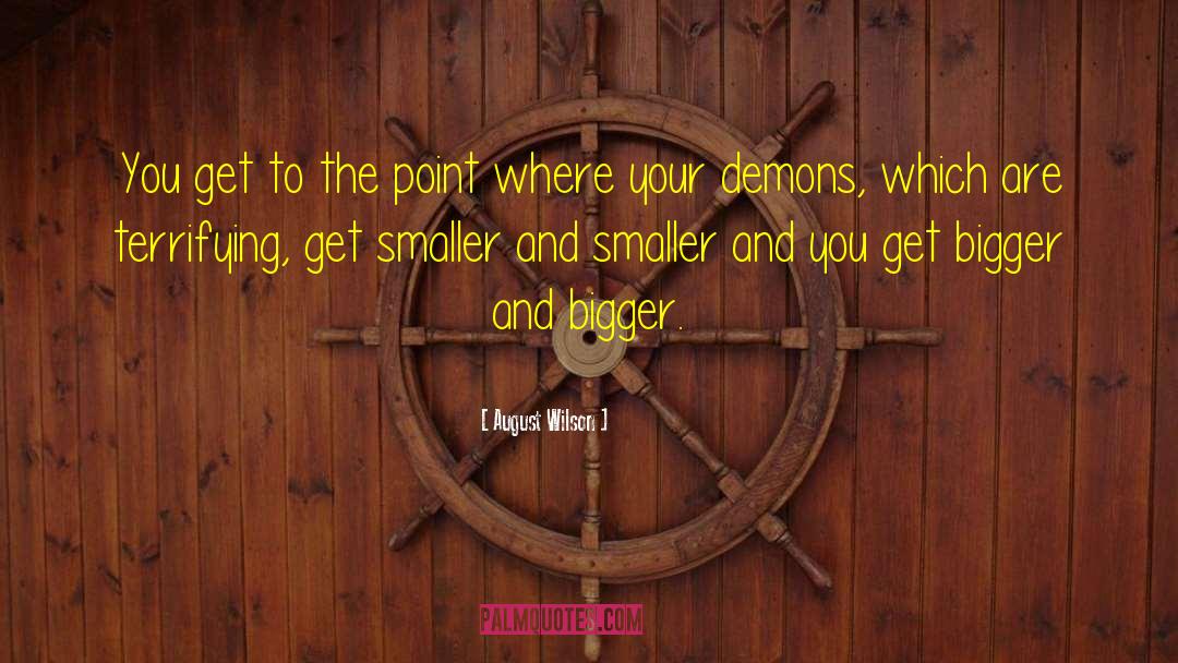 Demons To Slay quotes by August Wilson