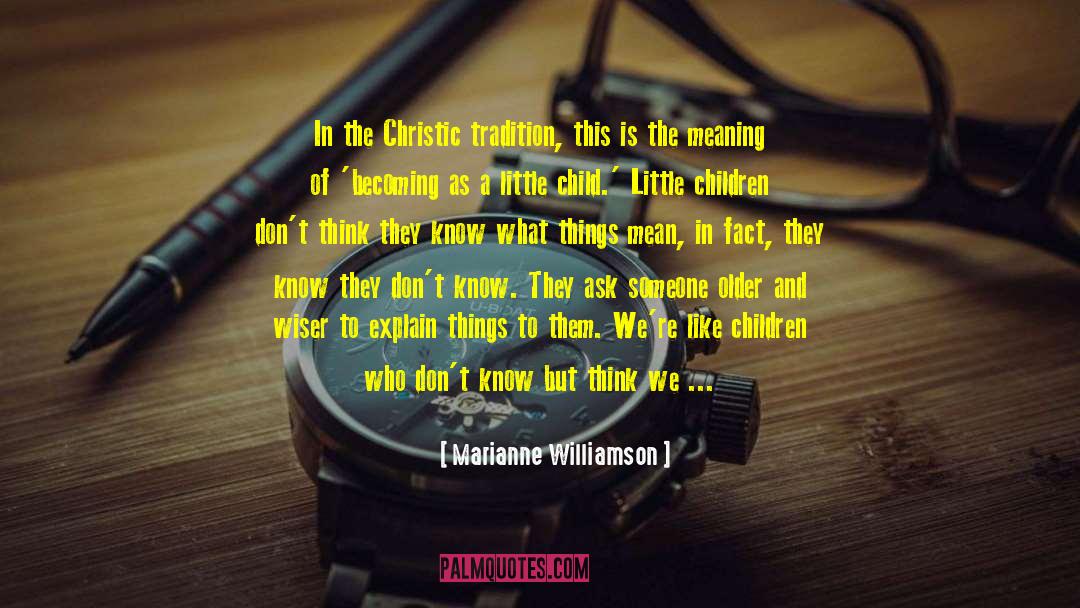 Demonstrate quotes by Marianne Williamson