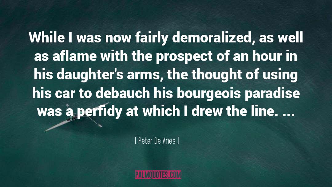 Demoralized quotes by Peter De Vries