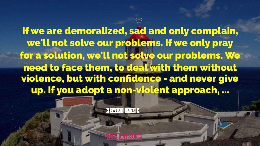 Demoralized quotes by Dalai Lama