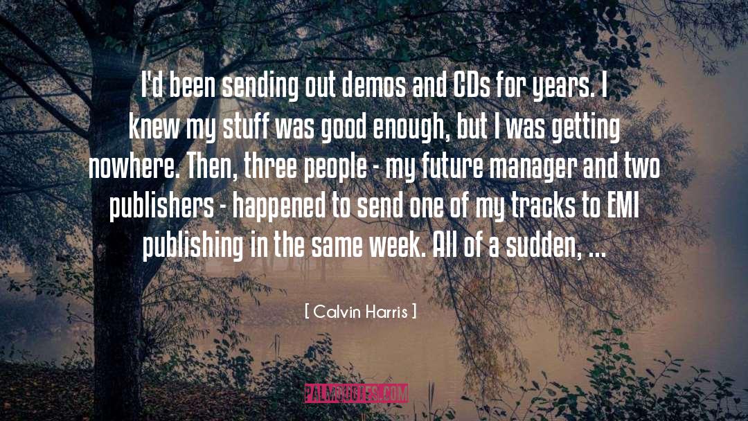 Demos quotes by Calvin Harris