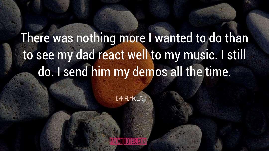 Demos quotes by Dan Reynolds