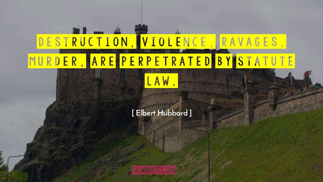 Demoura Law quotes by Elbert Hubbard