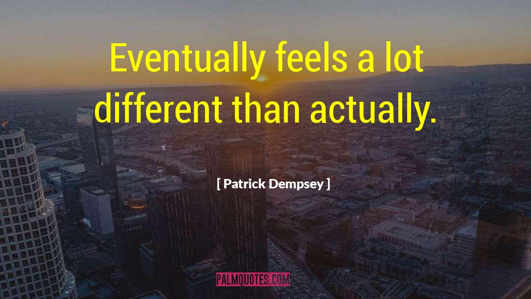 Dempsey quotes by Patrick Dempsey