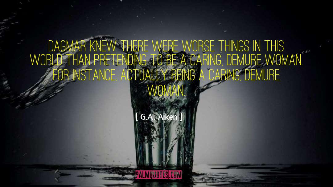 Demure quotes by G.A. Aiken