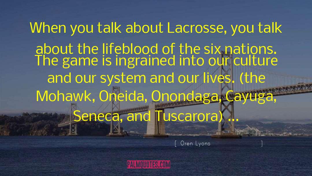 Denapoli Lacrosse quotes by Oren Lyons