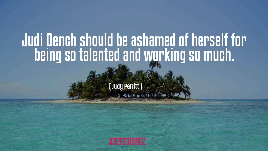 Dench quotes by Judy Parfitt