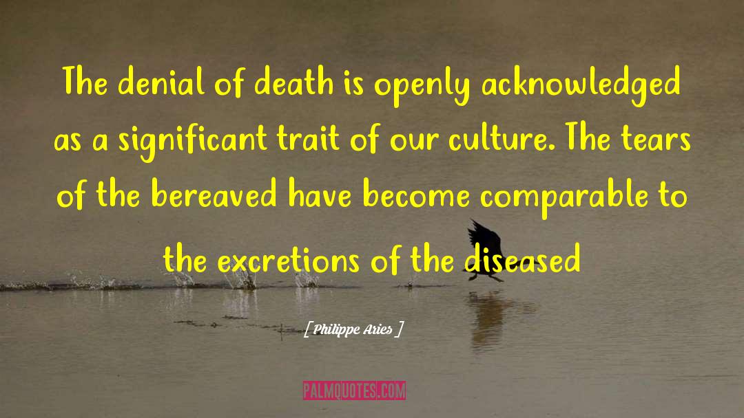 Denial Of Death quotes by Philippe Aries