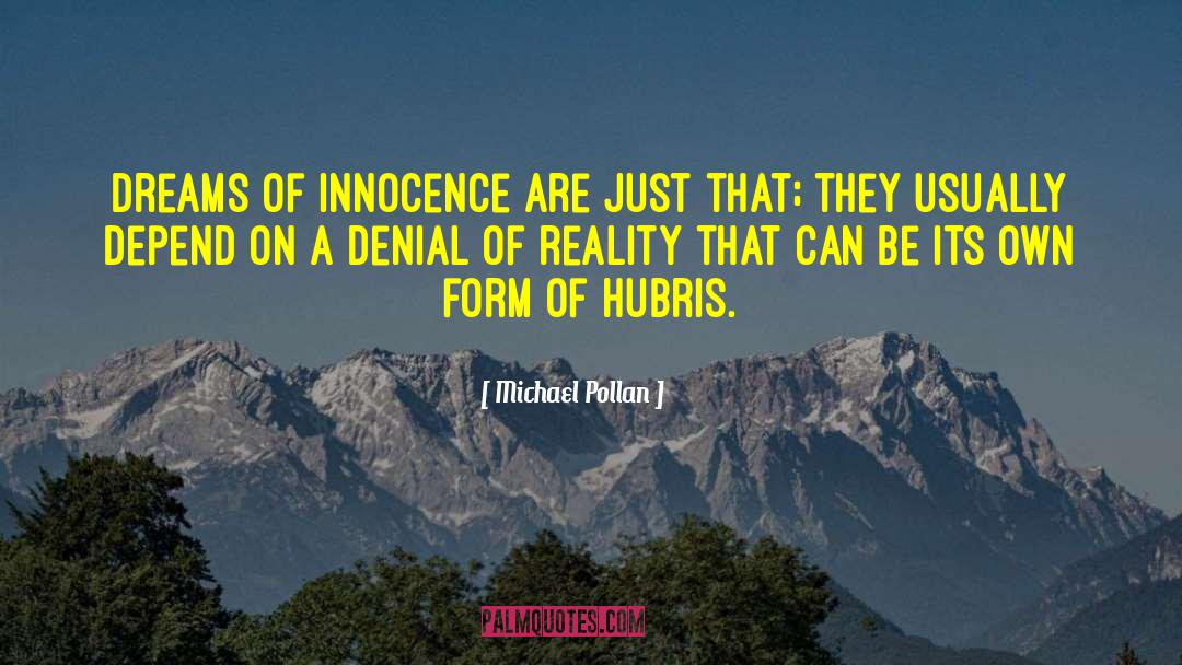 Denial Of Reality quotes by Michael Pollan