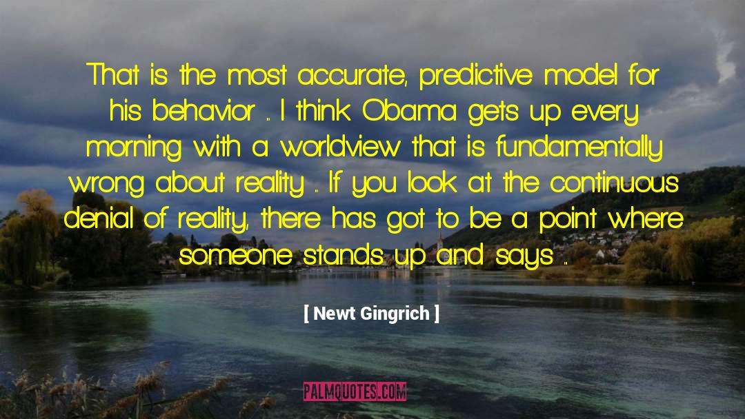 Denial Of Reality quotes by Newt Gingrich