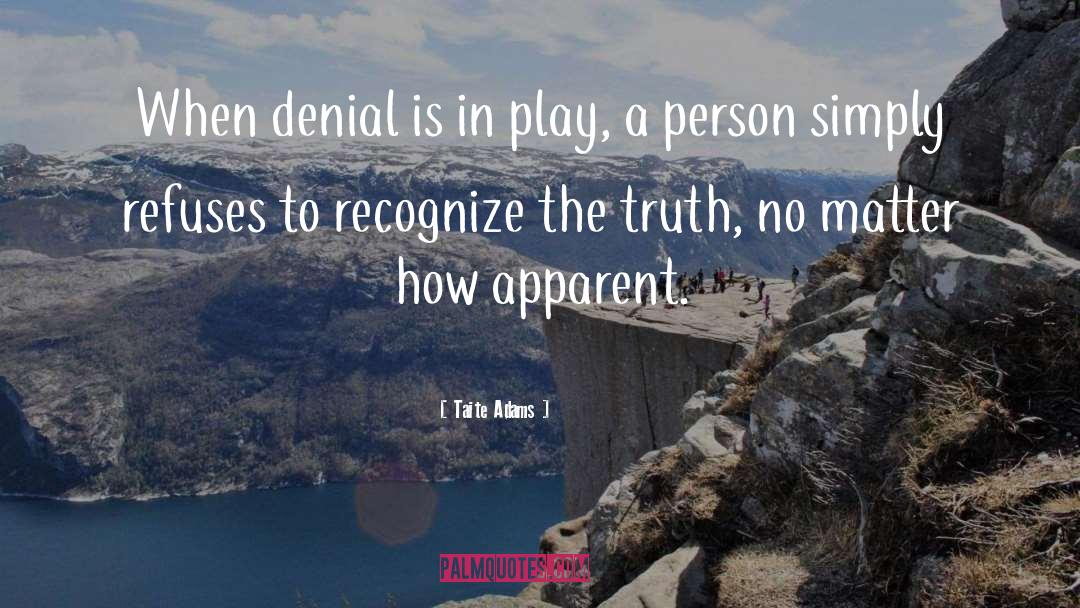 Denial quotes by Taite Adams