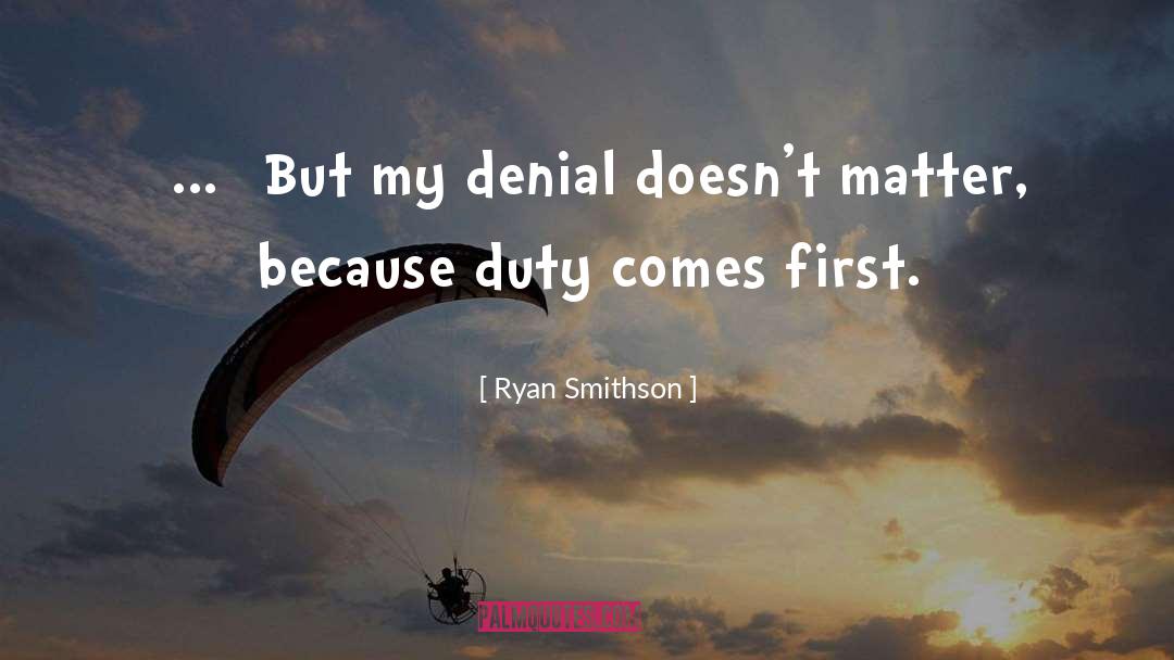 Denial quotes by Ryan Smithson