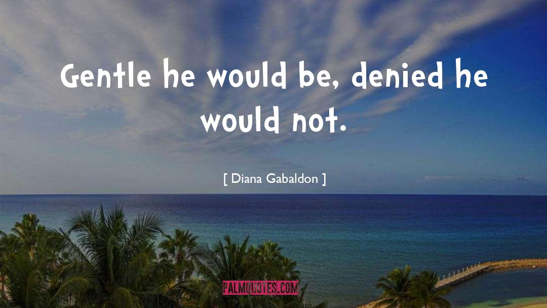 Denied quotes by Diana Gabaldon