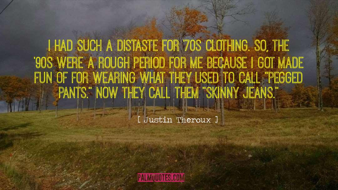 Denim Jeans quotes by Justin Theroux