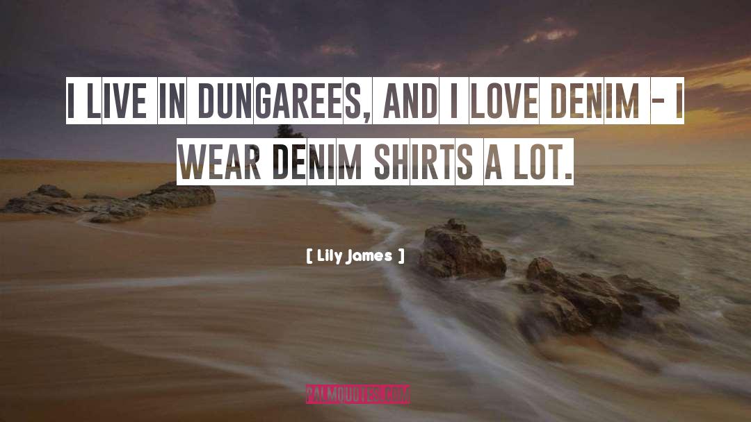 Denim quotes by Lily James