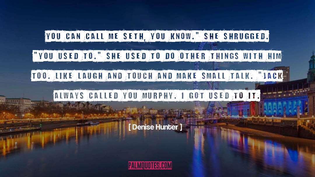 Denise quotes by Denise Hunter