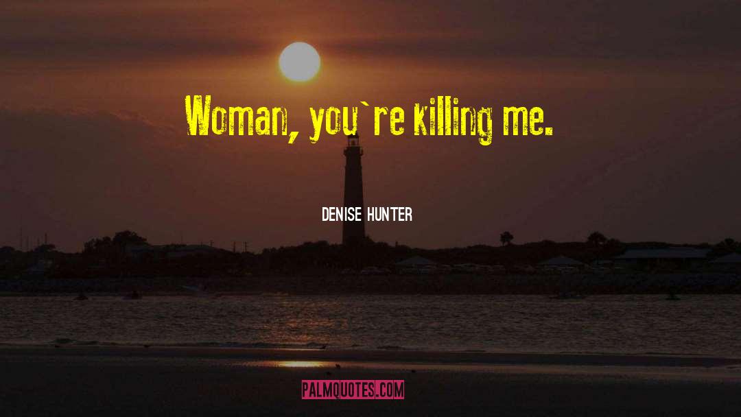 Denise Riley quotes by Denise Hunter