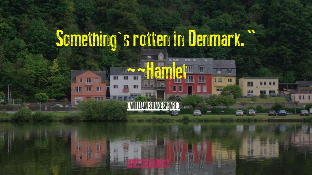 Denmark quotes by William Shakespeare