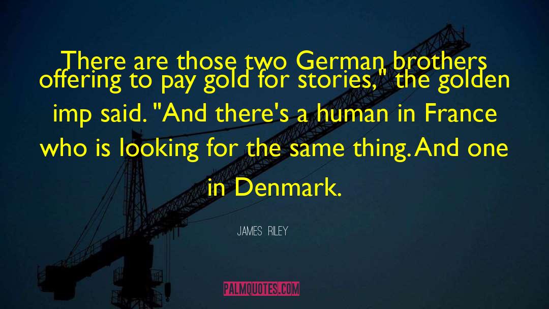 Denmark quotes by James  Riley
