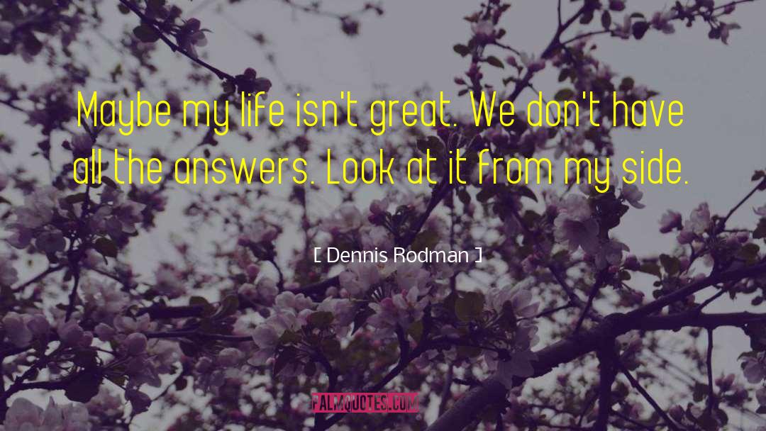 Dennia Rodman quotes by Dennis Rodman